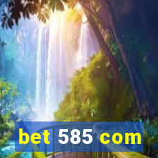 bet 585 com